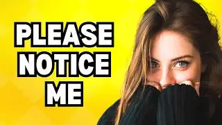 Women Do THIS When They Want You To Notice Them (Signs She Wants Your Attention Romantically)