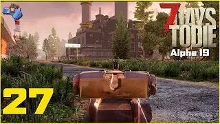 Got a better weapon | 7 Days to Die Alpha 19 Gameplay | E27