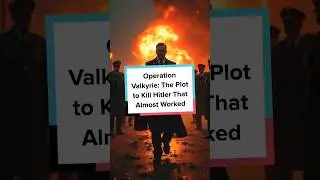 Operation Valkyrie: When Killing Hitler Almost Worked