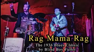 Rag Mama Rag - The Blind Boy Fuller Classic played by The Washboard Resonators