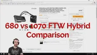 GTX 680 vs EVGA 1070 FTW Hybrid Comparison