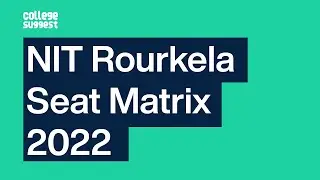NIT Rourkela - Seat Matrix 2022