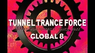 Tunnel Trance Force Global 8
