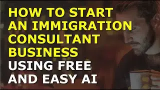 How to Start an Immigration Consultant Business | Complete and Easy to Follow Guide
