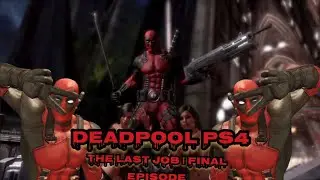 DEADPOOL PS4 &ndash; THE LAST JOB | FINAL EPISODE 