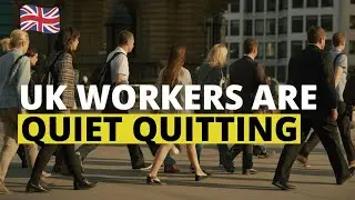 UK Workers Are Quiet Quitting &ndash; And Bosses Hate It