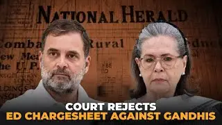 National Herald case: Delhi court declines cognisance of ED chargesheet against Gandhis