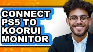 How to Connect PS5 to Korui Monitor 2025 - Easy Guide