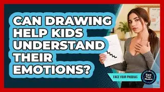 Can Drawing Help Kids Understand Their Emotions?