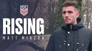 RISING | Matt Miazga: No Distractions