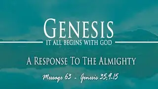 A Response To The Almighty: Genesis 35:9-15