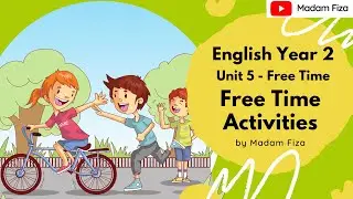 ENGLISH YEAR 2 UNIT 5: FREE TIME (PAGE 59 - FREE TIME ACTIVITIES)