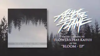 ex. ALIVE LIKE THE FLAME - FLOWERS (feat. Kaito of Paledusk)