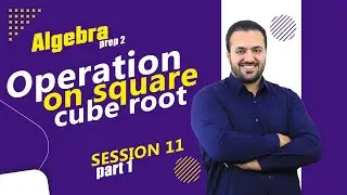 Operation on square, cube root/ Prep 2 Algebra