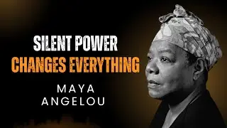 MAKE THEM FEAR YOUR SILENCE - MOTIVATIONAL SPEECH MAYA ANGELOU