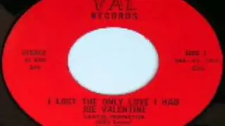Joe Valentine - I Lost The Only Love I Had