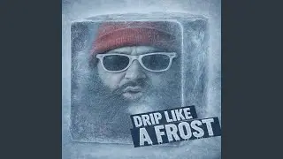 Drip like a frost