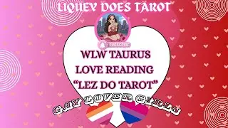 TAURUS WLW TAROT LOVE READINGS! Lez Do Tarot 💕💕💕