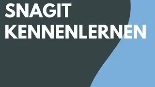 Snagit Kennenlernen