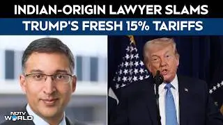 US India Tariffs | Indian-Origin Lawyer Slams Donald Trump's Fresh 15% Tariffs