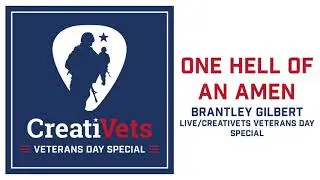 CreatiVets - One Hell Of An Amen (Brantley Gilbert Live/Veterans Day Special)
