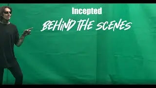 Making Blind Eyes See || Incepted (Behind the Scenes)