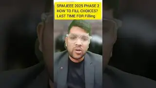 SRMJEEE 2025 Phase 2 Counseling How to fill choices ? | Urgent for all students #cutoff #srmjeee2025