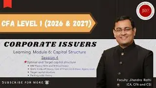 CFA level 1: Capital structure (6D) [MM Theory, Trade off & Pecking order theory, Target cap. str.]