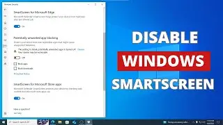 How to disable Windows Defender Smart Screen on Windows 10