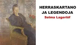 Herraskartano ja Legendoja, Selma Lagerlöf