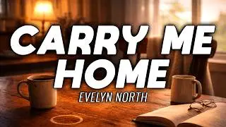 NOSTALGIC | INDIE FOLK | Evelyn North - Carry Me Home | Official Lyrics Video | FREE USE MUSIC