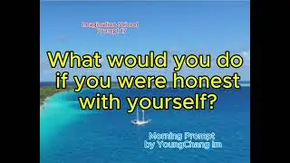 What would you do if you were honest with yourself?
