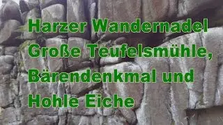 Harzer Wandernadel, Gro&szlig;e Teufelsmuehle, B&auml;rendenkmal, Hohle Eiche