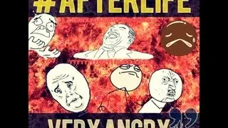 #AfterLife...Very Angry" [HD]