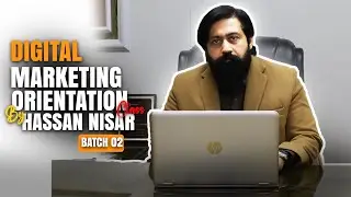 Digital Marketing Batch  2- Orientation Class By Hassan Nisar