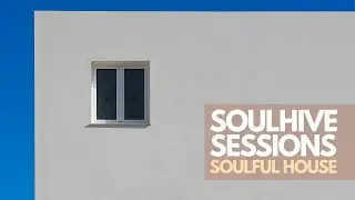 Soulful House Mix 2026 | Soulhive Sessions, Vol.30 | Soulful House Music