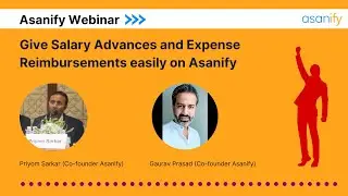 Asanify Webinar : Give Salary Advances and Expense Reimbursements easily through Asanify