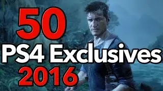 Top 50 PS4 Exclusives 2016 - 50 Most Anticipated PlayStation Games
