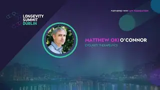 Translating Clearance of 7-Ketocholesterol - Matthew (Oki) O&rsquo;Connor at Longevity Summit Dublin 2024