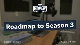 Roadmap to Season 3 | The Misplay (S2E23)