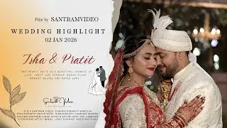 ISHA & PRATIT || BEST WEDDING HIGHLIGHT 2026 || SANTRAM VIDEO