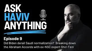 Episode 9: Did Biden derail Saudi normalization?