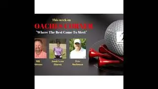 GTL - Coaches Corner + Peter Kessler -  Golf Announcer known as &ldquo;The Voice&rdquo;