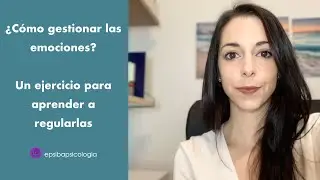 Cómo gestionar las emociones
