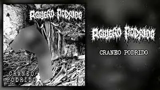 Agujero Podrido - Craneo Podrido [SINGLE] (2023 - Goregrind / Mincecore)