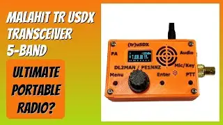 REVIEW (2026): Malahit TR USDX Transceiver 5-Band. Features