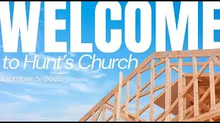 Hunt's Memorial Church Traditional Service 10.5.25