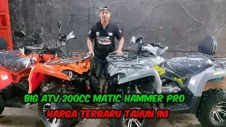 BIG ATV 200CC MATIC HAMMER PRO HARGA TERBARU DI TAHUN INI