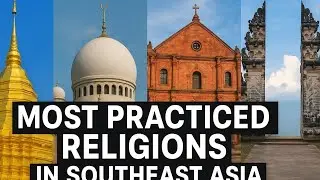 Most Practiced Religions in Southeast Asia | Followers by Country