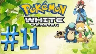 Pok&eacute;mon White (BLIND) - Episode 11 